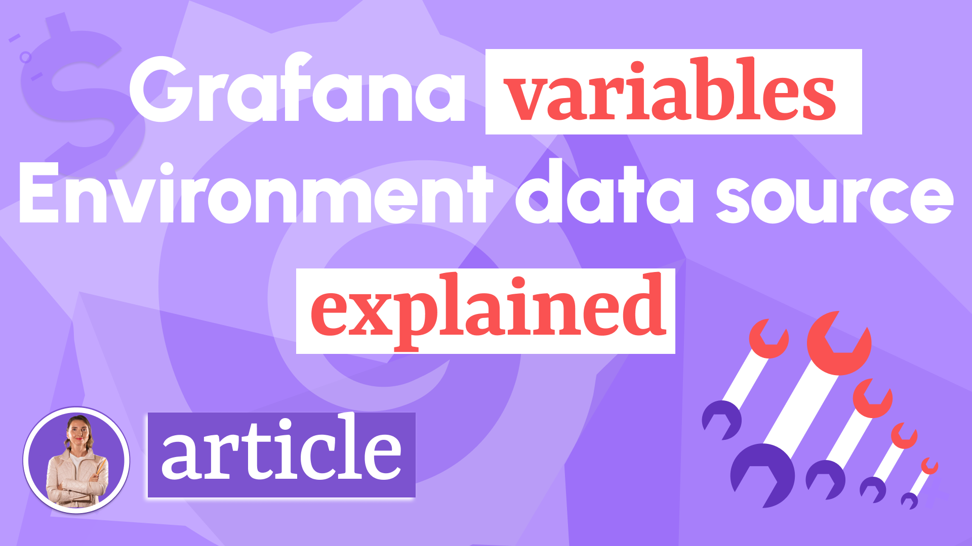 Grafana variables at a glance, Environment data source explained
